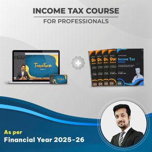 Income Tax Course for Professionals (P.Y. 25-26)