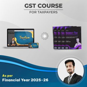 GST Course for Taxpayers (F.Y. 2025-26)